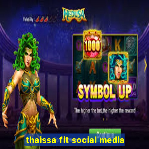 thaissa fit social media